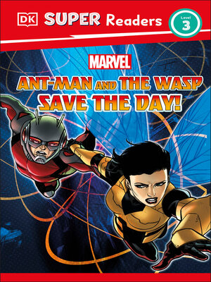 cover image of DK Super Readers Level 3 Marvel Ant-Man and the Wasp Save the Day!